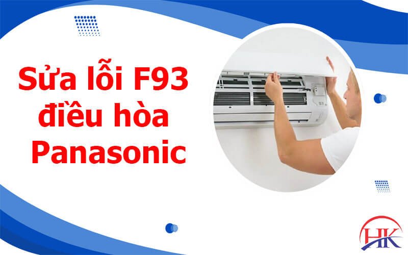 Dịch vụ sửa chữa lỗi F93 điều hòa Panasonic chuyên nghiệp