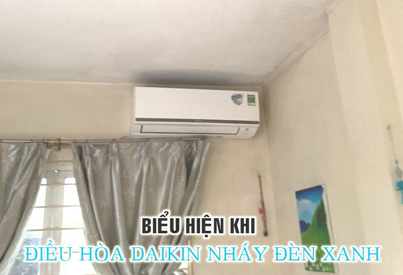 Các biểu hiện khi điều hòa Daikin nháy đèn xanh