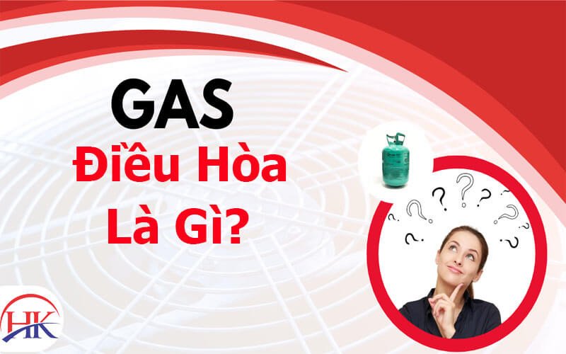Các loại gas máy lạnh phổ biến hiện nay