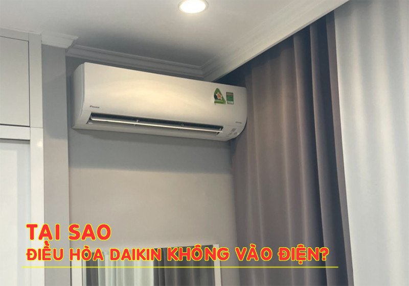 Điều hòa Daikin không vào điện - Dấu hiệu nhận biết ban đầu