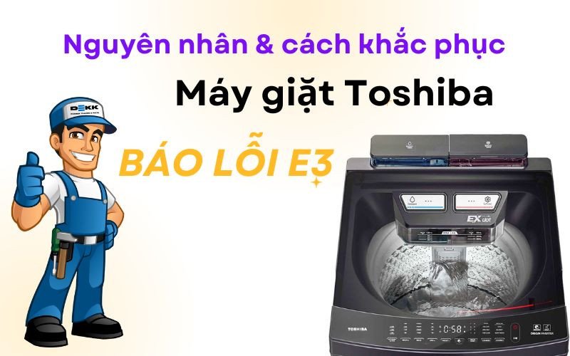 Hình ảnh hiển thị lỗi E3 trên màn hình máy giặt Toshiba