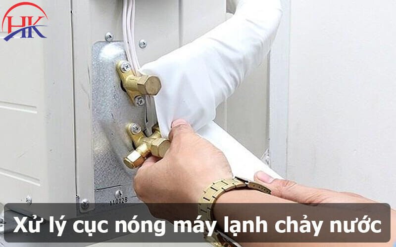 Hướng dẫn xử lý vấn đề cục nóng máy lạnh chảy nước hiệu quả