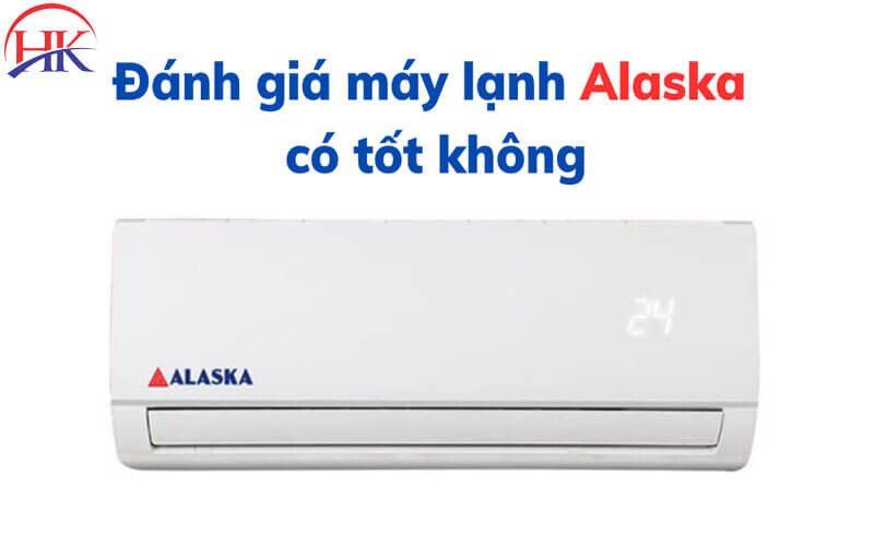 Khám phá chất lượng và hiệu suất làm mát của máy lạnh Alaska