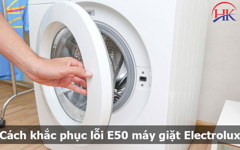 Kiểm tra các bộ phận bên trong khi máy giặt Electrolux báo lỗi E50