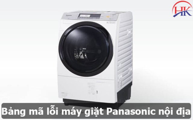 Kiểm tra các mã lỗi thường gặp trên máy giặt Panasonic nội địa