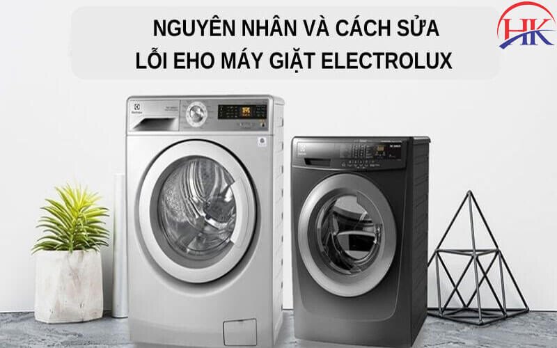Kiểm tra nguyên nhân lỗi Eh0 máy giặt Electrolux và cách khắc phục
