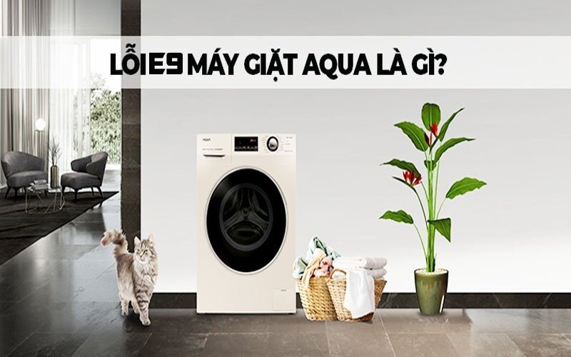 Màn hình máy giặt Aqua hiển thị mã lỗi E9