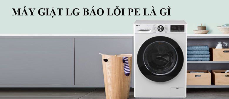 Máy giặt LG hiển thị mã lỗi PE trên màn hình