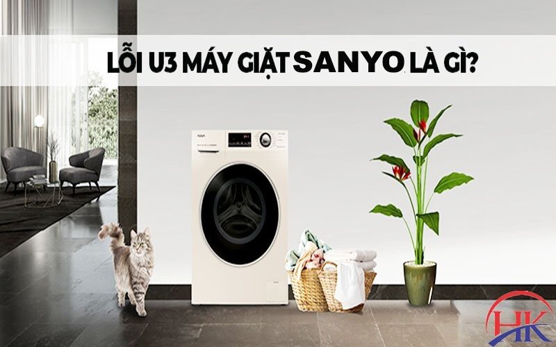 Máy giặt Sanyo hiển thị mã lỗi U3 trên màn hình điều khiển
