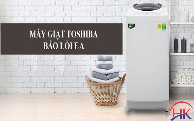 Máy giặt Toshiba hiển thị lỗi EA trên màn hình