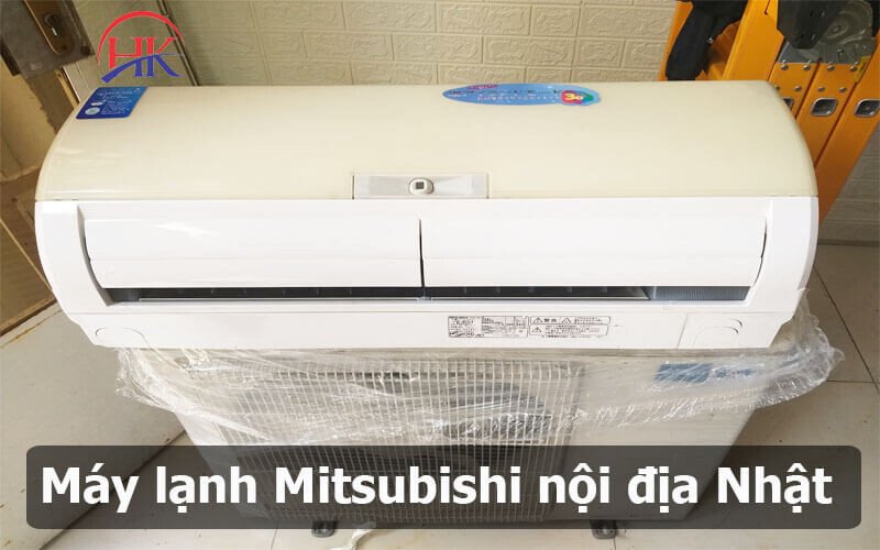 Máy lạnh Mitsubishi nội địa Nhật chất lượng cao, bền bỉ