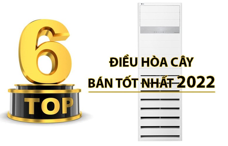 TOP 6 model điều hòa cây bán tốt nhất 2022