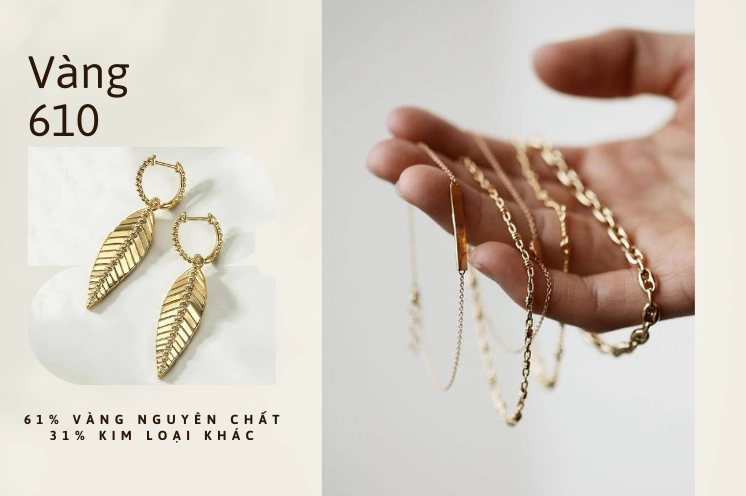 Vàng 610 là gì? Phân biệt với các loại vàng phổ biến Đặc điểm của vàng 610