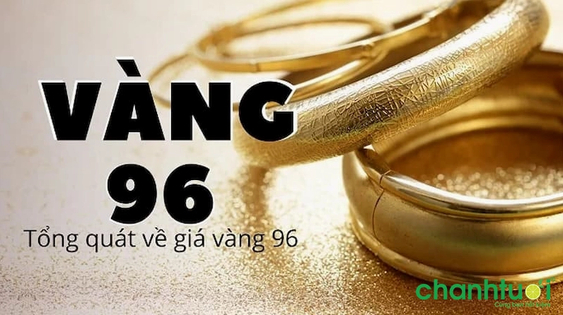 Giá Vàng 96: Dự Báo Xu Hướng Tăng Giảm 2026 & Phân Tích Chuyên Sâu Vàng 96 là gì?