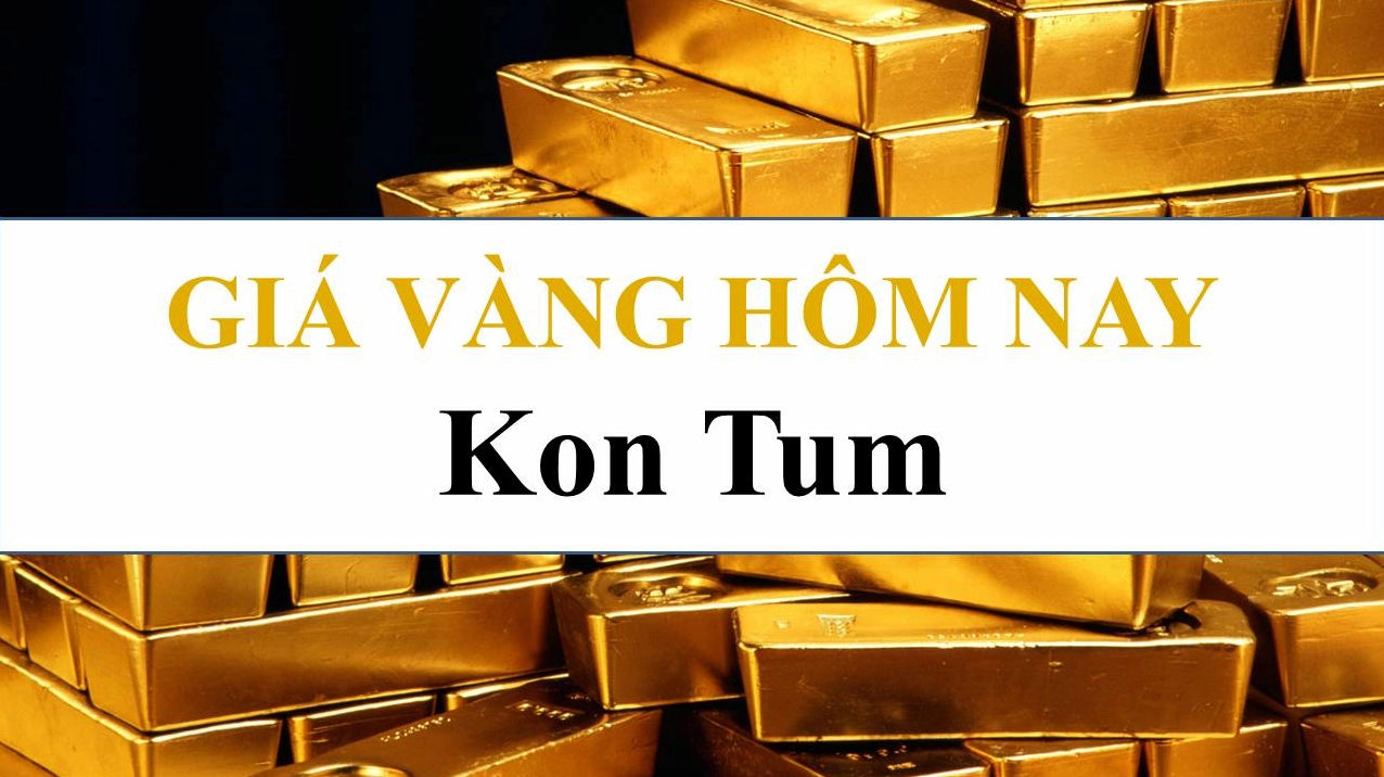 Xu hướng giá vàng tại Kon Tum